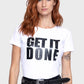 T-Shirt - GET IT DONE - Casual Style - by ONA SAEZ